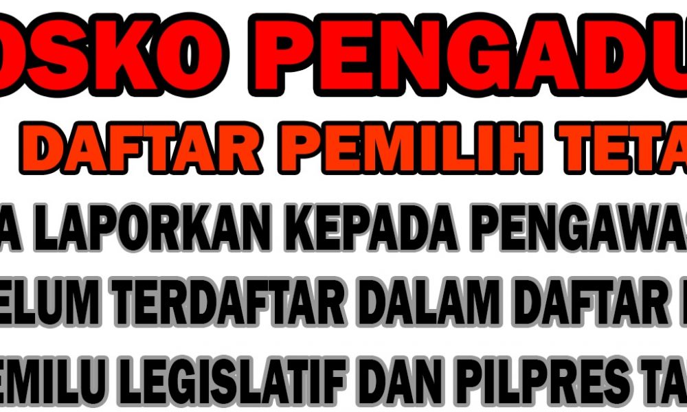 Bawaslu Buka Posko Pengaduan DPT Pemilu Presiden dan Legislatif