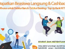 Kredit Langsung Dapat Beasiswa dan Cashback Berbulan-bulan, Hanya di Bank NTT
