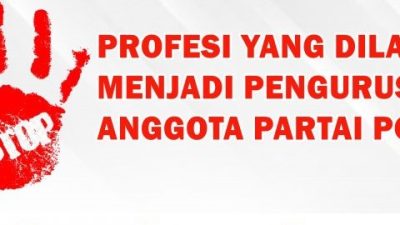 CATAT! Ini 11 Profesi yang Dilarang menjadi Pengurus dan Anggota Parpol